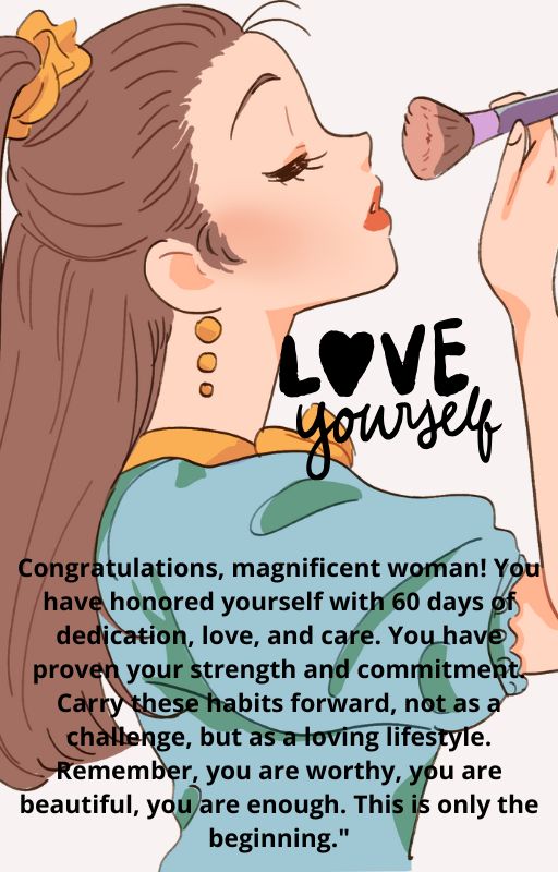 "Your 60-Day Challenge to Beauty, Fitness & Glow: LOVE YOUR SELF"