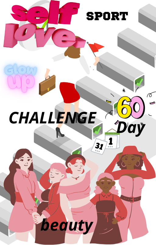 "Your 60-Day Challenge to Beauty, Fitness & Glow: LOVE YOUR SELF"